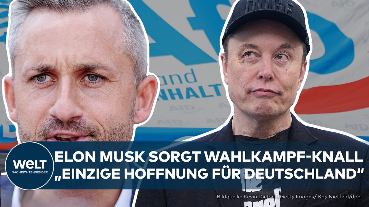 Elon Musk AfD – Elon Musk spricht öffentlich über die AfD zur Sachsen-Anhalt-Landtagswahl auf seiner Plattform X
